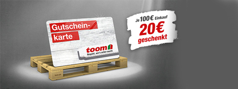 20 € toom Gutschein pro 100 € Einkauf bei toom